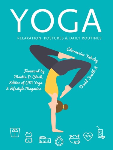 (TXS) Yoga: Relaxation, Postures & Daily Routines by Charmaine Yabsley | David Smith