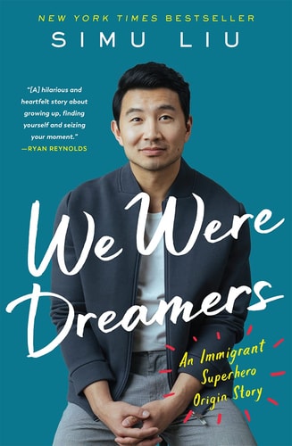 We Were Dreamers: An Immigrant Superhero Origin Story by Simu Liu