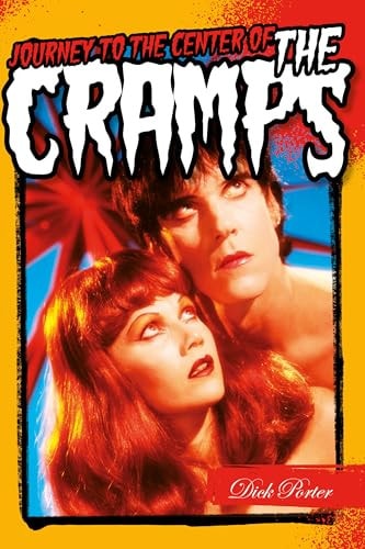 Journey to the center of the Cramps by Dick Porter