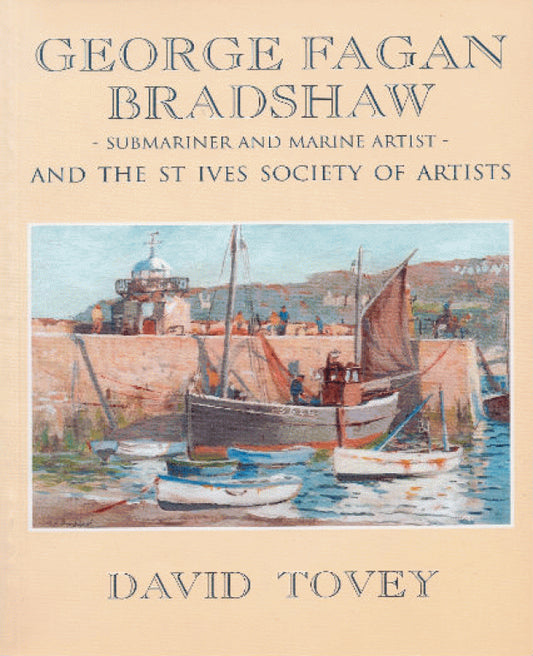 George Fagan Bradshaw & the St Ives Society of Artists by David Tovey