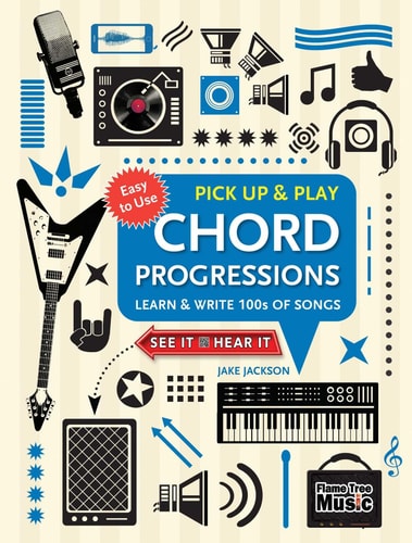 (TXS) Chord Progressions (Pick Up & Play) Learn & Write 100s of Songs by Jake Jackson