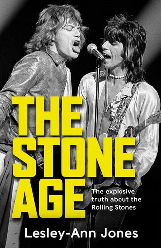 The Stone Age: Sixty Years of the Rolling Stones by Lesley-Ann Jones
