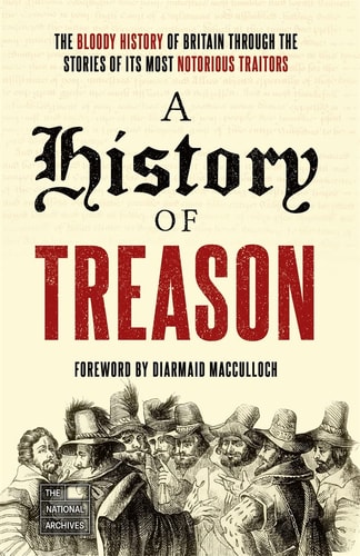 A History of Treason by The National Archives | National Archives