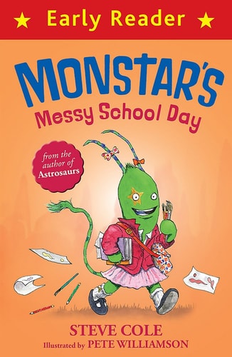 Early Reader Monstar's Messy School Day by Steve Cole
