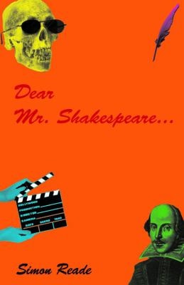 Dear Mr. Shakespeare: Letters to a Jobbing Playwright(shelfworn) by Simon Reade
