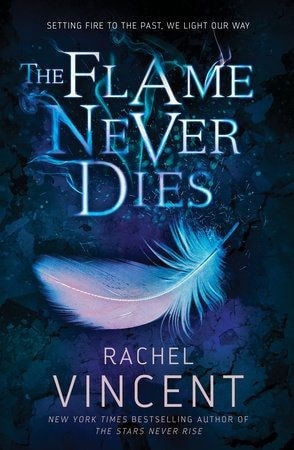 Flame Never Dies by Rachel Vincent