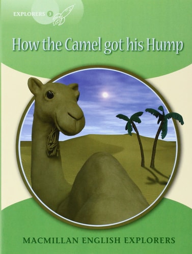Explorers 3 How the Camel got his Hump by Mary Bowen | Printha Ellis | Wendy Wren