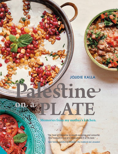 Palestine on a Plate Memories from my mother's kitchen by Joudie Kalla
