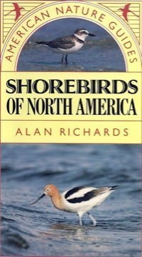 Shorebirds of North America (American Nature Guides) (Shelfworn) by Alan Richards