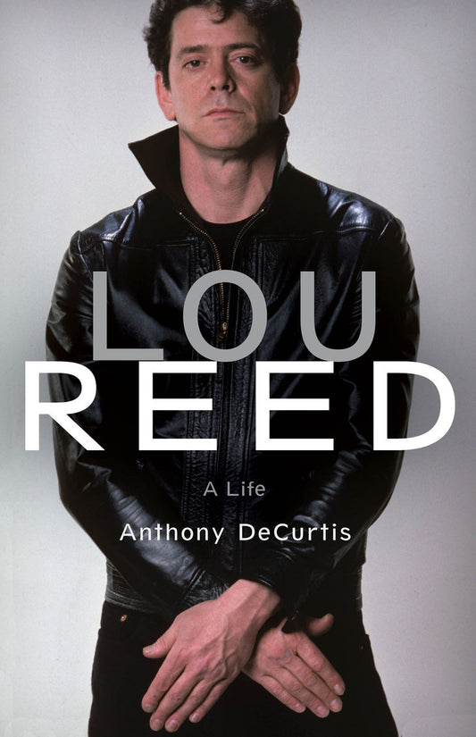 Lou Reed: A Life (with remainder mark) by Anthony DeCurtis