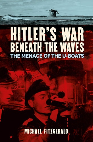 Hitler's War Beneath the Waves by Michael FitzGerald