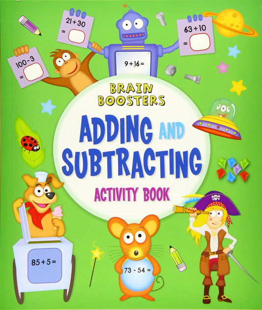 Brain Boosters: Adding & Subtracting Activity Book by -