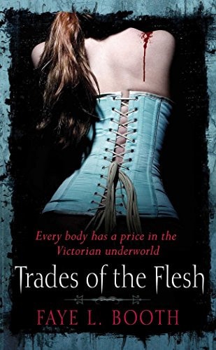 Trades of the Flesh (Shelfworn) by Faye L. Booth