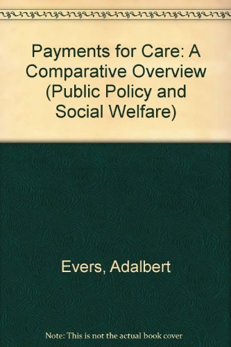 Payments for Care A Comparative Overview by Peter Catterall | Wolfram Kaiser | Ulrike Walton-Jordan