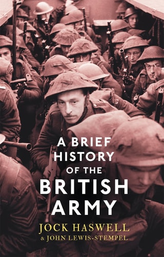 Brief History Of The British Army by Jock Haswell & John Lewis-Stempel