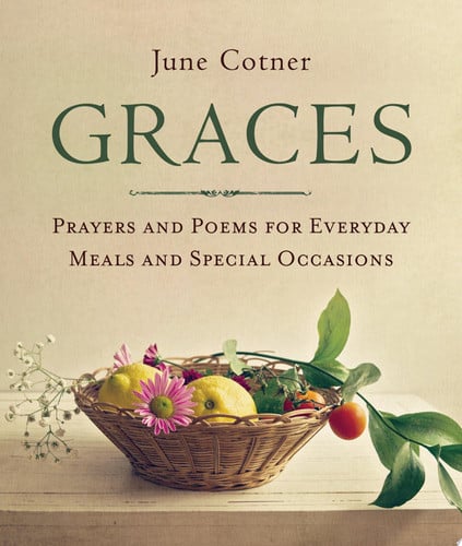 Graces: prayers and poems for everyday meals and special occasions by Cotner, June