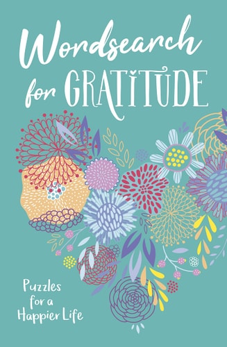 Wordsearch for Gratitude: Puzzles for a happier life (192pp royal puzzles) by Eric Saunders