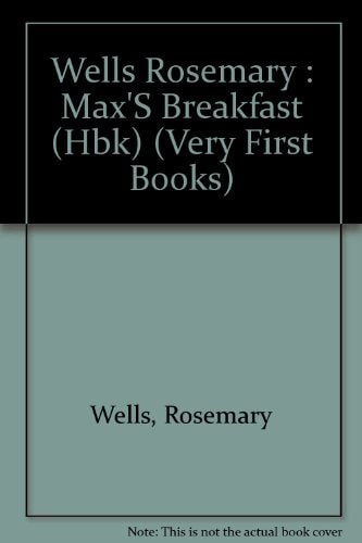 Max's Breakfast (Max and Ruby) (shelfworn) by Rosemary Wells