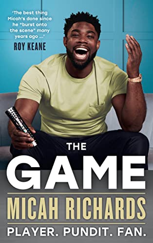 The Game: Player. Pundit. Fan. by Micah Richards