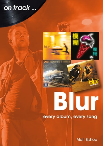 Blur Every Album Every Song by Matt Bishop