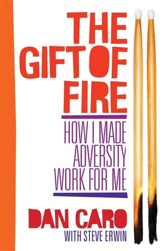 Gift of Fire: How I Made Adversity Work for Me (slight shelf wear) by Dan Caro