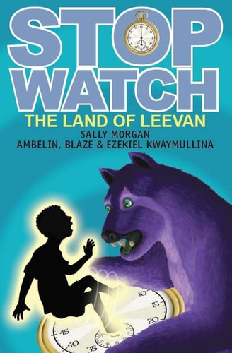 Stopwatch, Book 4: The Land of Leevan by Sally Morgan | Ambelin Kwaymullina | Blaze Kwaymullina | Ezekiel Kwaymullina
