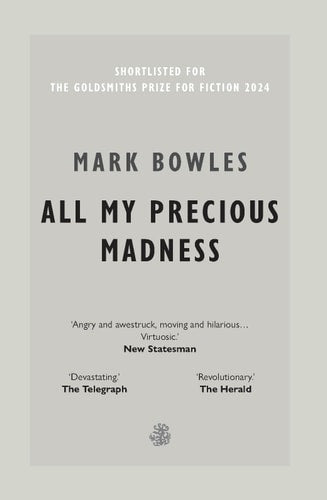 All My Precious Madness by Mark Bowles
