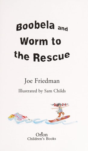 Boobela und der Wurm zur Rettung von Joe Friedman