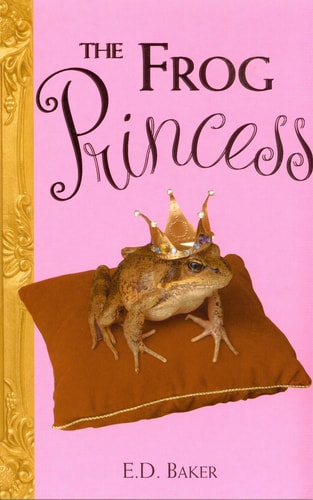 The Frog Princess by E.D. Baker