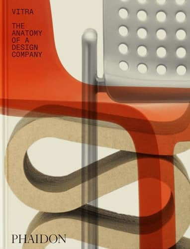 Vitra The Anatomy of a Design Company by Deyan Sudjic
