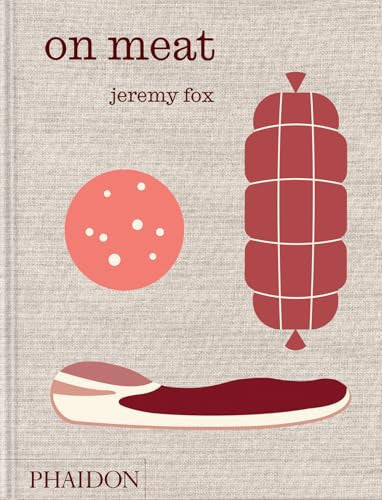 On Meat Modern Recipes for the Home Kitchen by Jeremy Fox | Rachael Sheridan