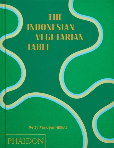 The Indonesian Vegetarian Table by Petty Pandean-Elliott