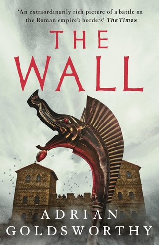 The Wall (City of Victory) by Adrian Goldsworthy