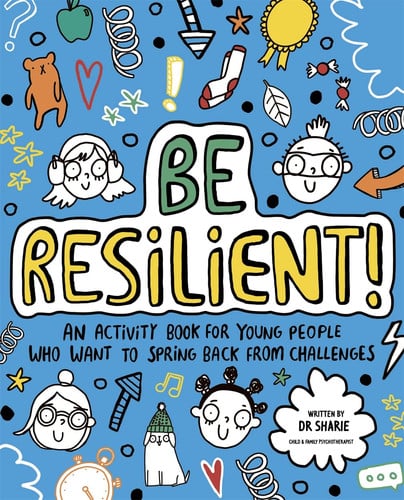 Be Resilient! An Activity Book for Young People Who Want to Spring Back from Challenges by Sharie Coombes
