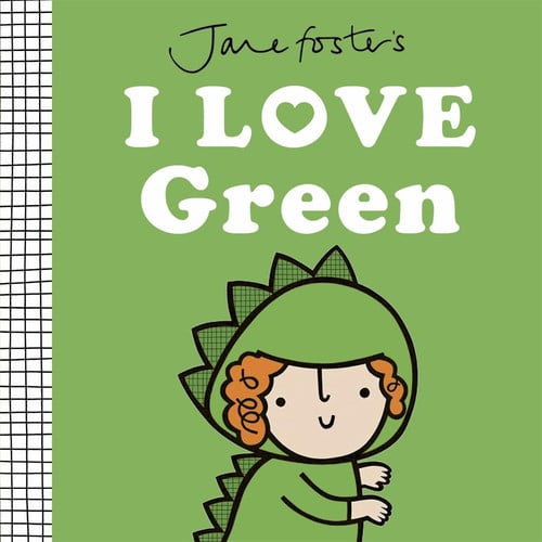 Jane Foster's I love green by Foster, Jane