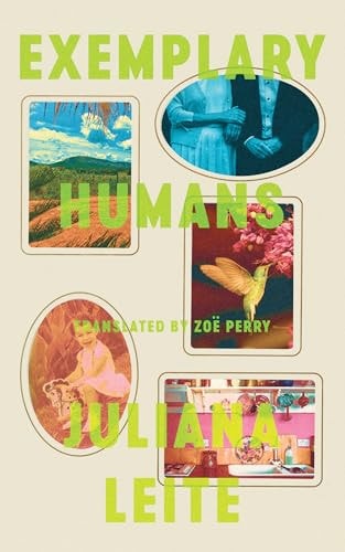 Exemplary Humans by Juliana Leite