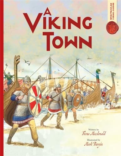 A Viking Town (spectacular visual guides) by Fiona Macdonald