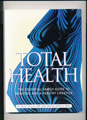 Total Health The Essential Family Guide to Medicine and a Healthy Lifestyle by David Peters