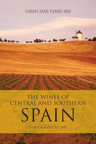 The Wines of Central and Southern Spain From Catalunya to Cadiz (shelf worn) by Sarah Jane Evans