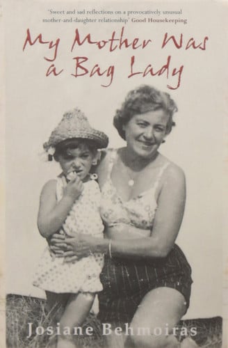 My Mother was a Bag Lady by Josiane Behmoiras