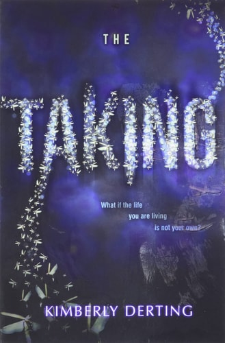The Taking (The Taking, 1) by Kimberly Derting