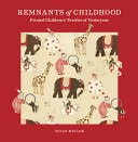 Remnants of Childhood Printed Children's Textiles of Yesteryear by Susan Meller