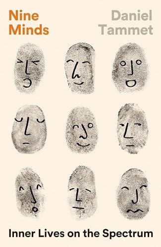 Nine Minds: inner lives on the spectrum by Daniel Tammet