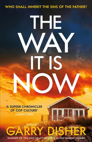 The Way It Is Now by Garry Disher
