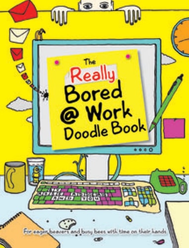 The Really Bored @ Work Doodle Book by Rose Adders