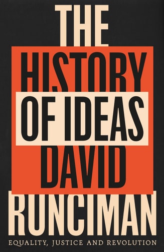 The History of Ideas: equality, justice & revolution by David Runciman