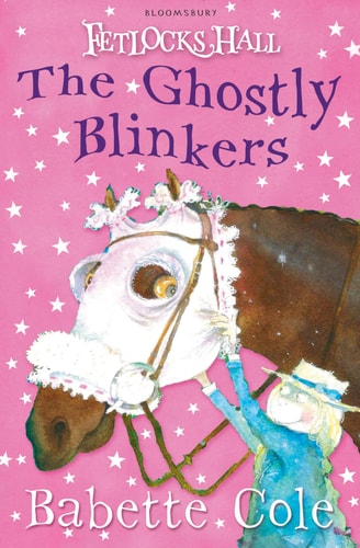 Ghostly Blinkers (Fetlocks Hall) by Babette Cole