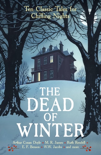 The Dead of Winter: Ten Classic Tales for Chilling Nights by Cecily Gayford