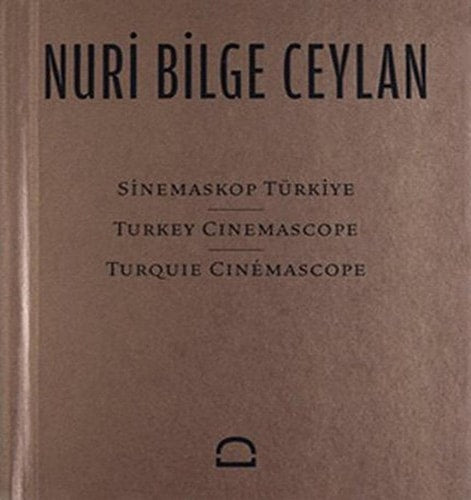Sinemaskop Türkiye | Turkey Cinemascope | Cinémascope Turquie: Nuri Bilge Ceylan by Nuri Bilge Ceylan