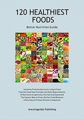 Better Nutrition Guide - 120 HEALTHIEST FOODS by Stefan Mager